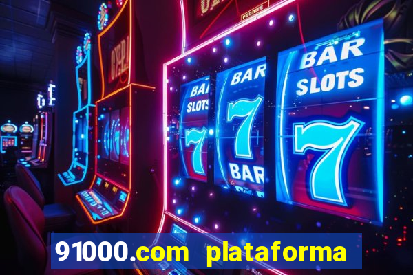 91000.com plataforma de jogos